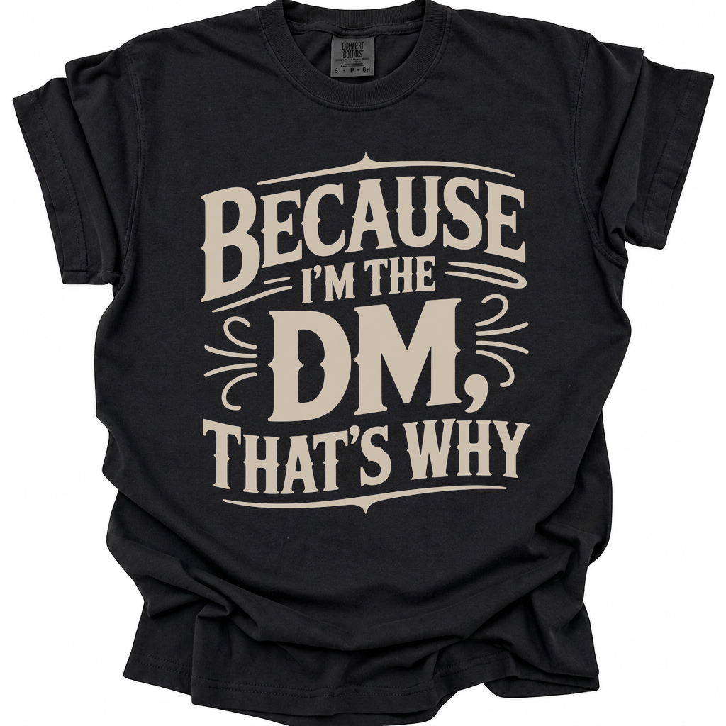 Because I’m DM T-Shirt - Black