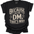 Because I’m DM T-Shirt - Black