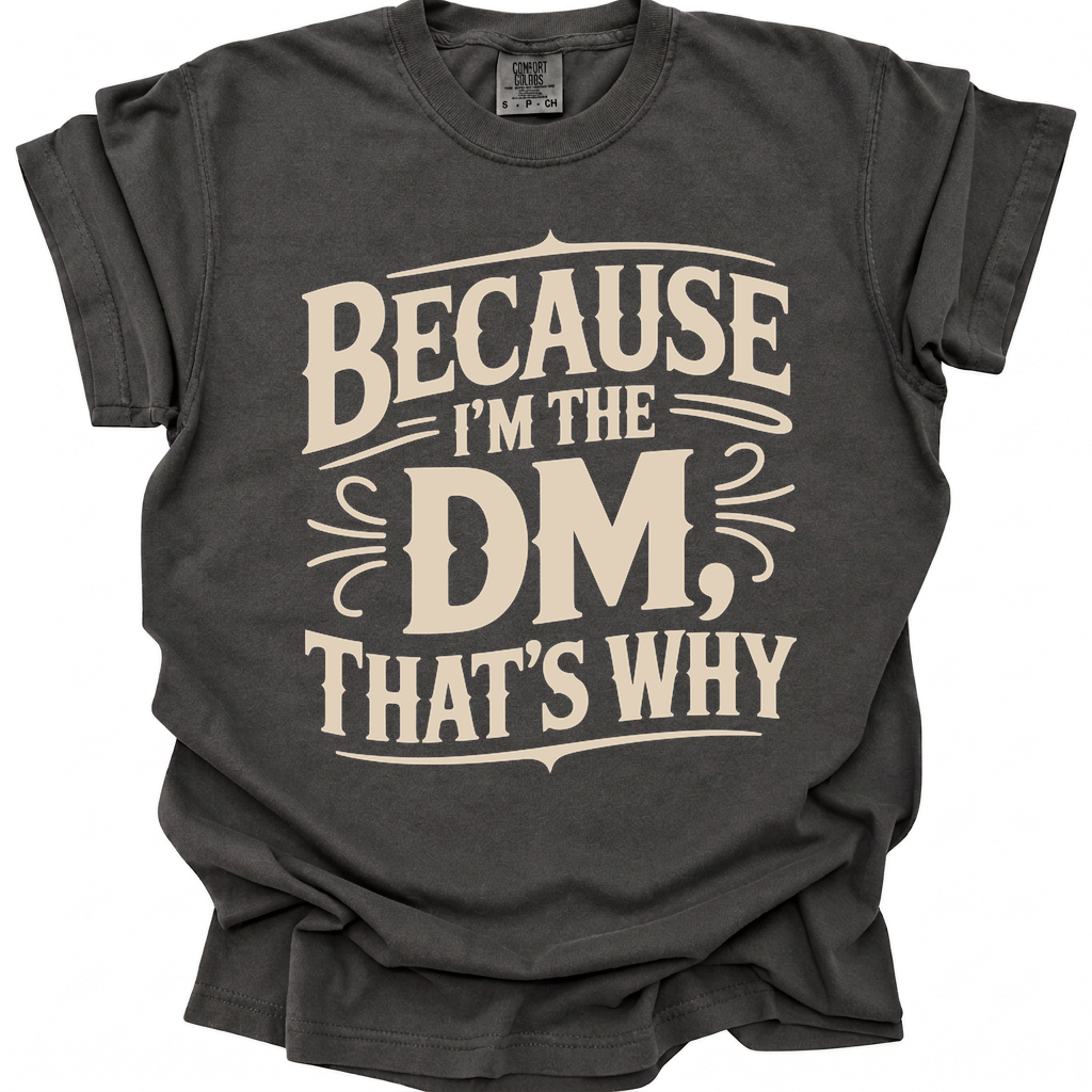 Because I’m DM T-Shirt - Pepper