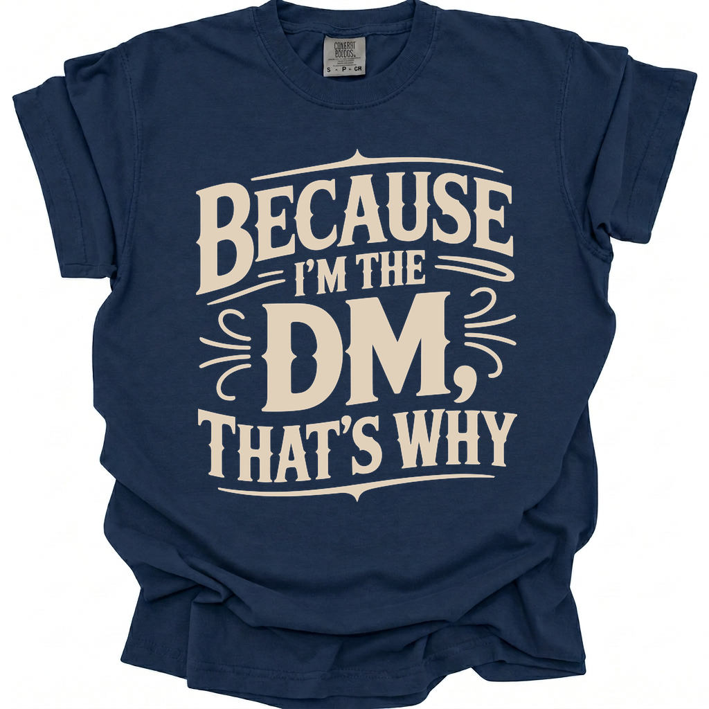 Because I’m DM T-Shirt - True Navy