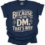 Because I’m DM T-Shirt - True Navy