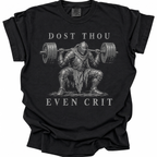Dost Thou Even Crit T-Shirt - Black