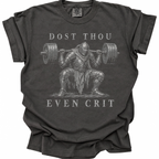 Dost Thou Even Crit T-Shirt - Pepper