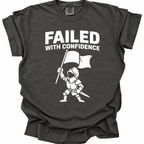 Failed With Confidence T-Shirt - Pepper