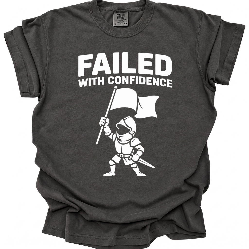 Failed With Confidence T-Shirt - Pepper