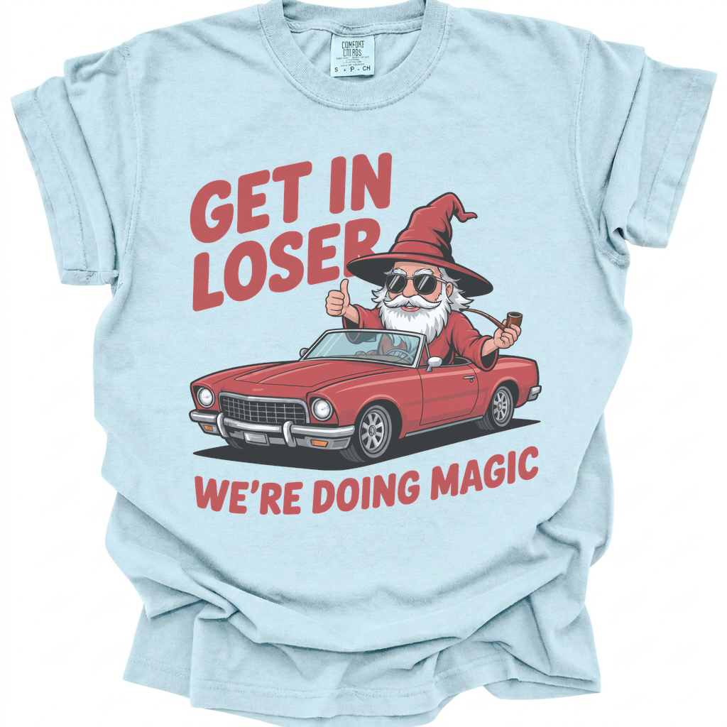 Get In Loser T-Shirt - Chambray