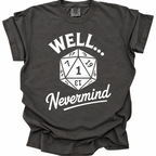 Nevermind That Roll T-Shirt - Pepper