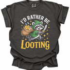 Rather Be Looting T-Shirt - Pepper