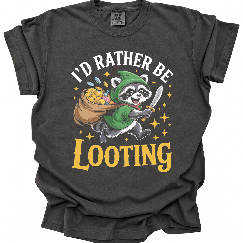 Rather Be Looting T-Shirt - Pepper