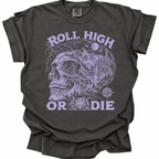 Roll High Or Die T-Shirt - Pepper