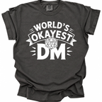 World’s Okayest DM T-Shirt - Pepper
